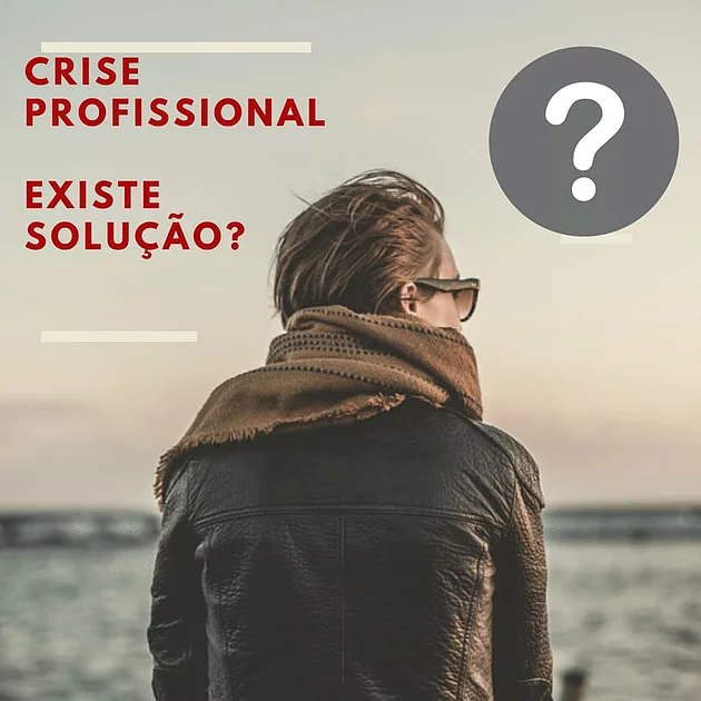 Crise profissional – Ficar bem mesmo estando mal com o desemprego! Será que existe solução?
